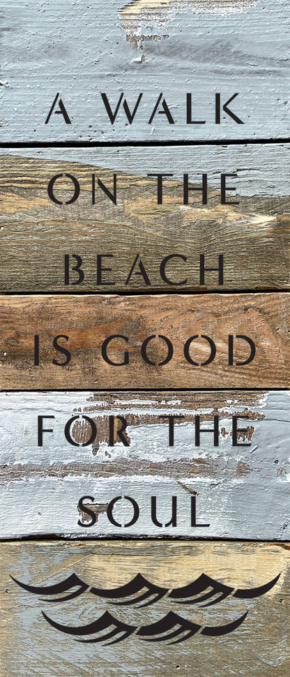 A walk on the beach is good for the soul 6x14 Reclaimed Wood