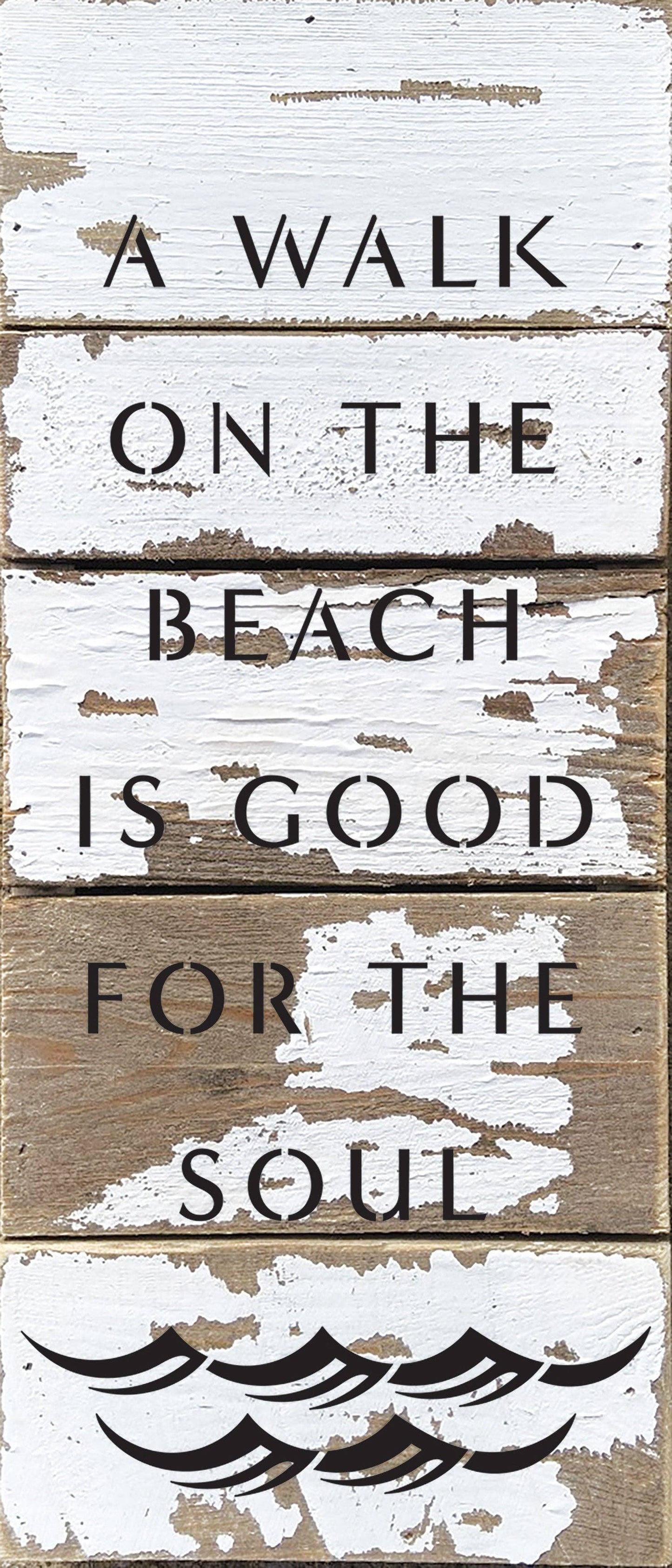 A walk on the beach is good for the soul 6x14 Reclaimed Wood